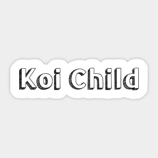 Koi Child<\\> Typography Design Sticker